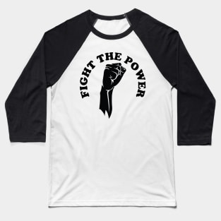 Fight the power, black history, Black Lives Matter Baseball T-Shirt